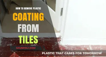 Effective Methods to Remove Plastic Coating from Tiles Easily