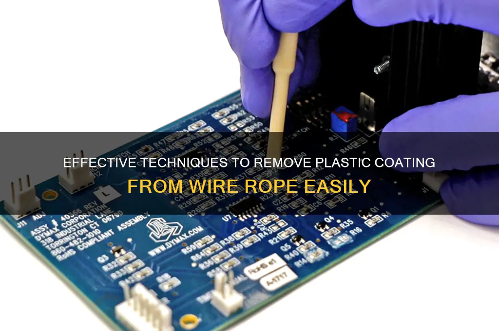 how to remove plastic coating from wire rope