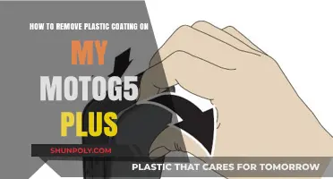 Easy Steps to Remove Plastic Coating from Your Moto G5 Plus