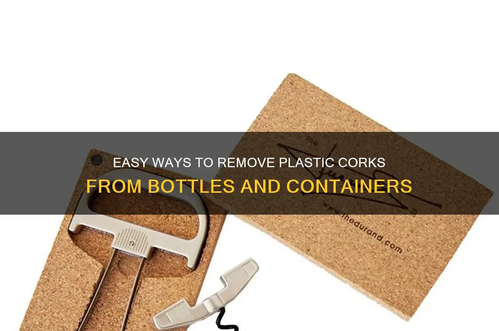 how to remove plastic corks