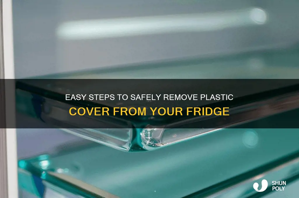 how to remove plastic cover from fridge