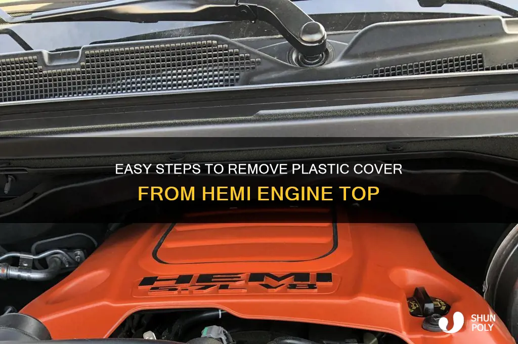 how to remove plastic cover from top of hemi