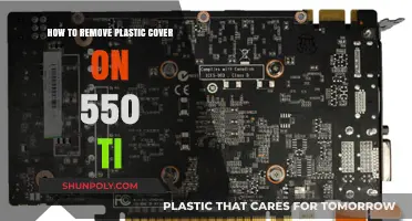 Easy Steps to Remove Plastic Cover on Your 550 Ti Graphics Card