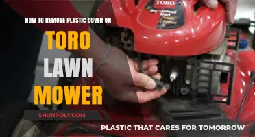 Easy Steps to Remove Plastic Cover on Toro Lawn Mower