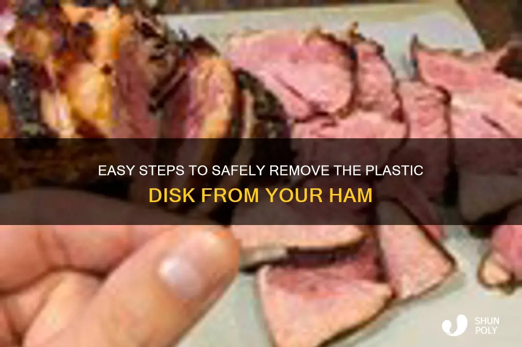 how to remove plastic disk from ham