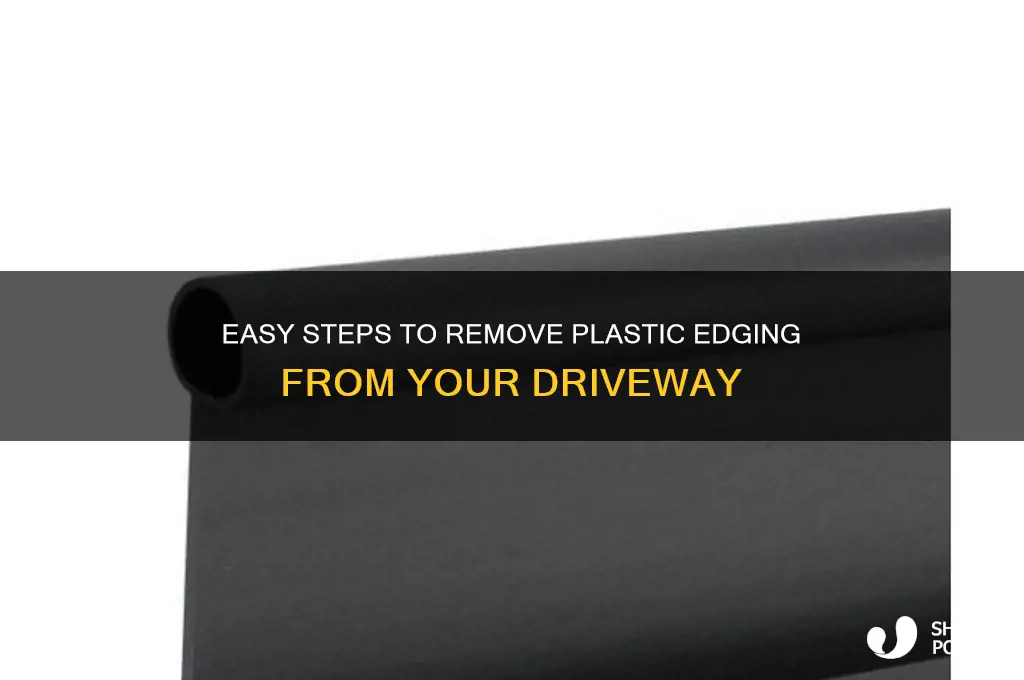 how to remove plastic edging by a driveway