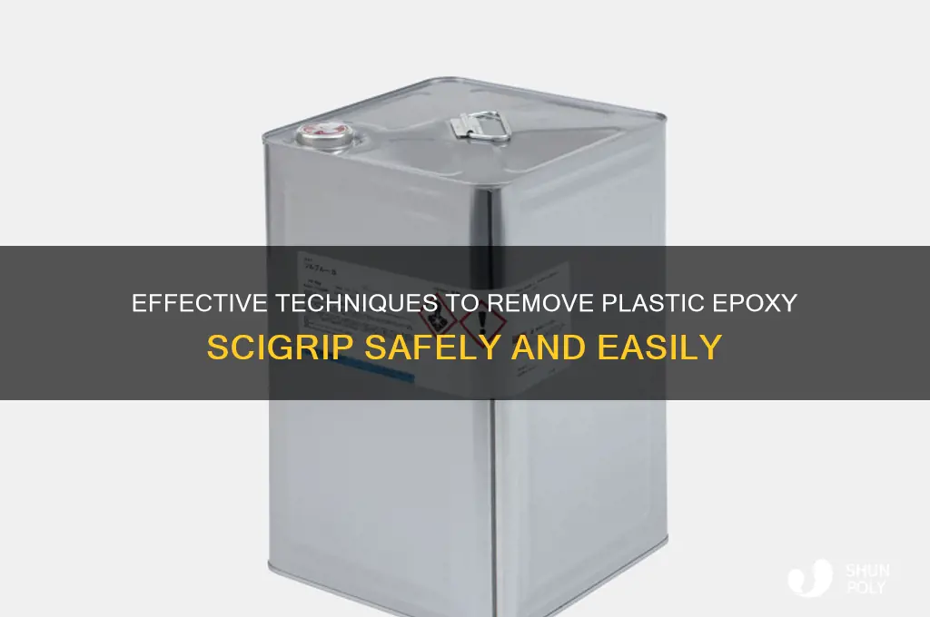 how to remove plastic epoxy scigrip