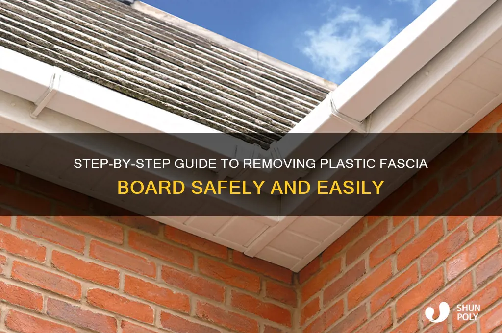 how to remove plastic fascia board