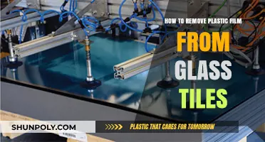 Effortless Removal: How to Remove Plastic Film from Glass Tiles