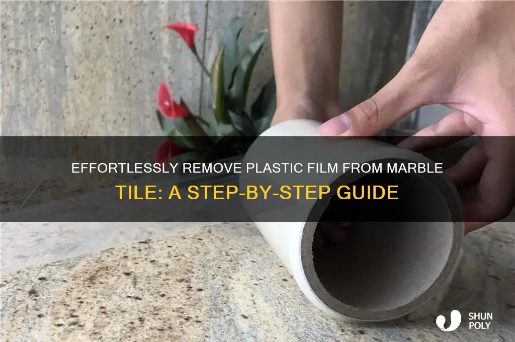 how to remove plastic film from marble tile
