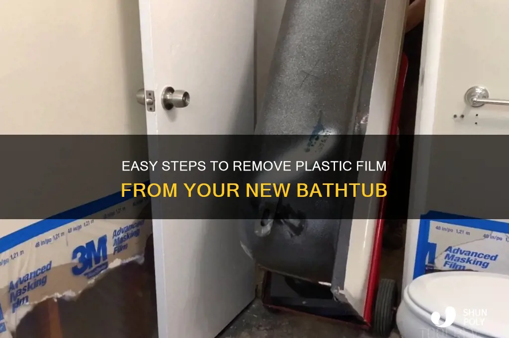 how to remove plastic film from new bathtub