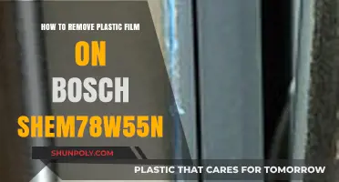 Easy Steps to Remove Plastic Film from Bosch SHEM78W55N Dishwasher