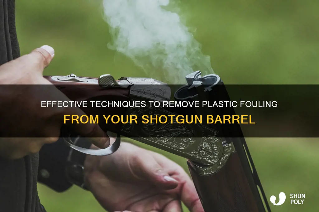 how to remove plastic fouling from shotgun barrel