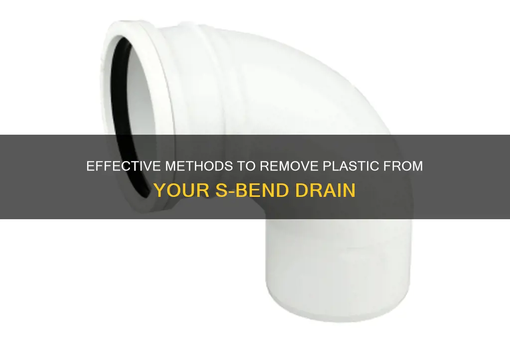 how to remove plastic fro the s bend