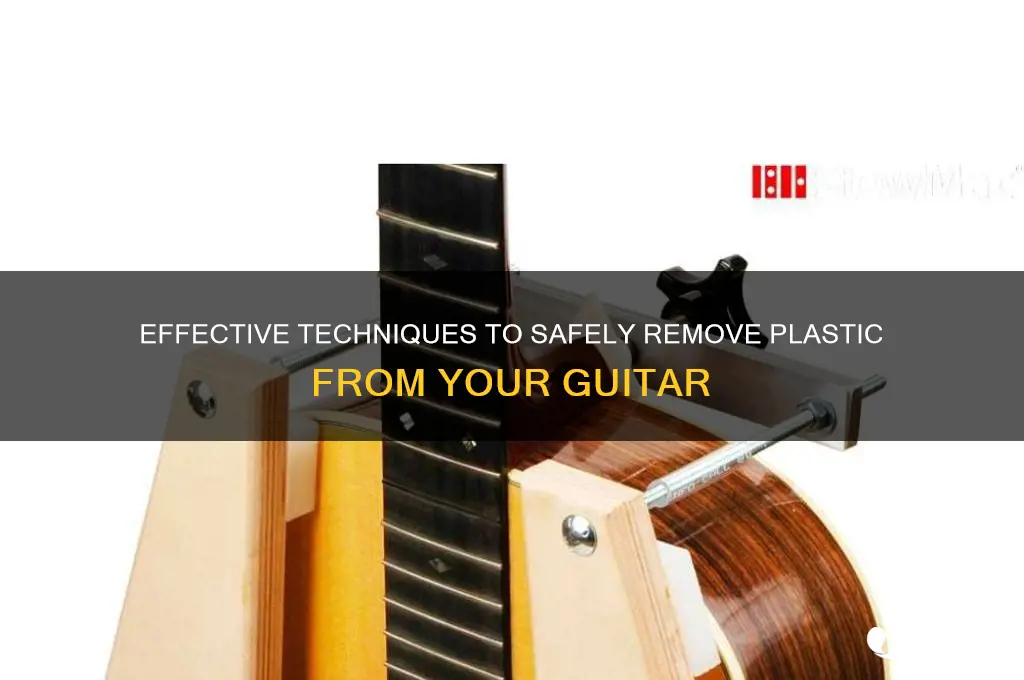 how to remove plastic from a guitar