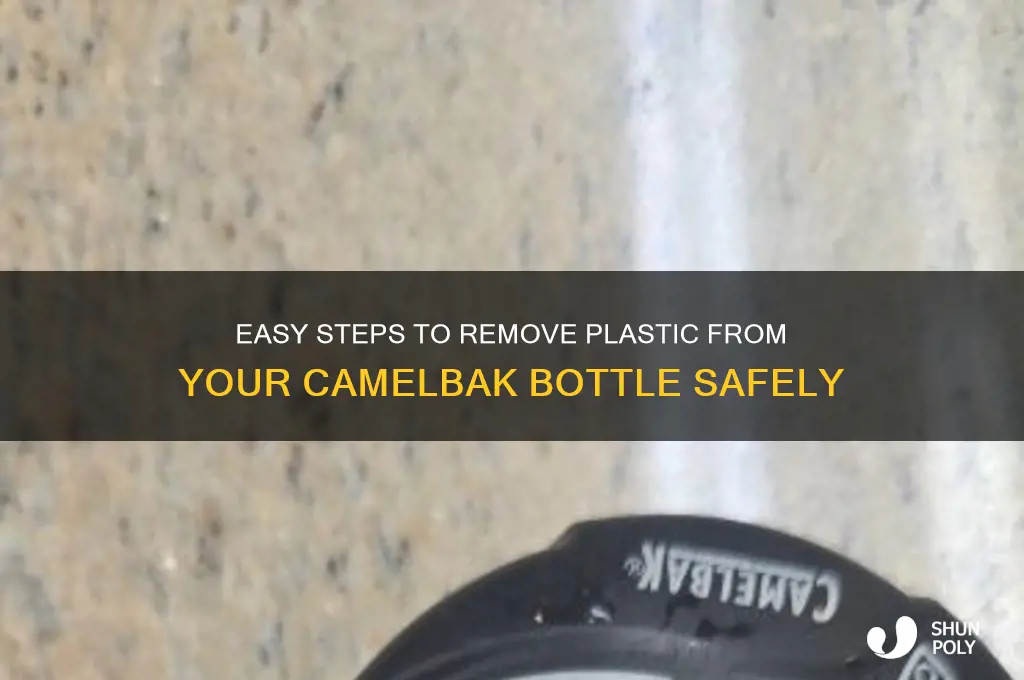 how to remove plastic from camelbak bottle