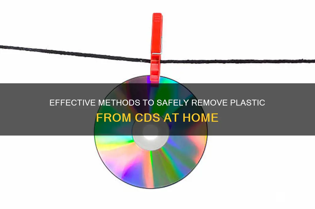 how to remove plastic from cd
