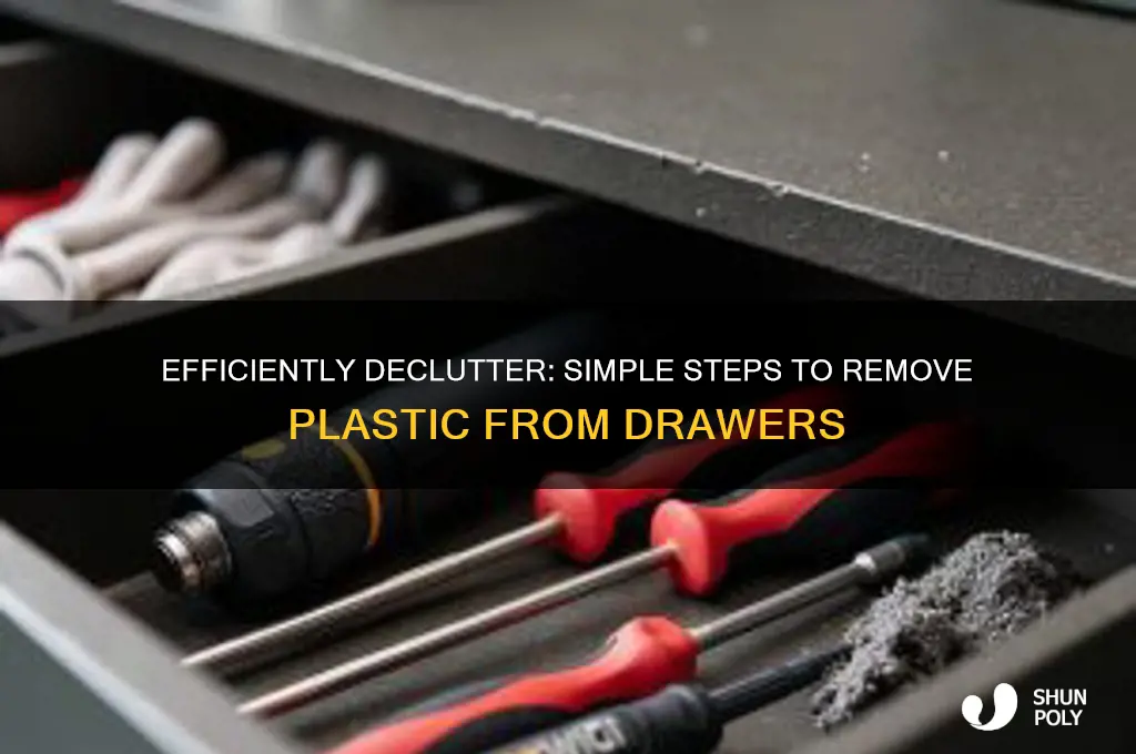 how to remove plastic from drawers