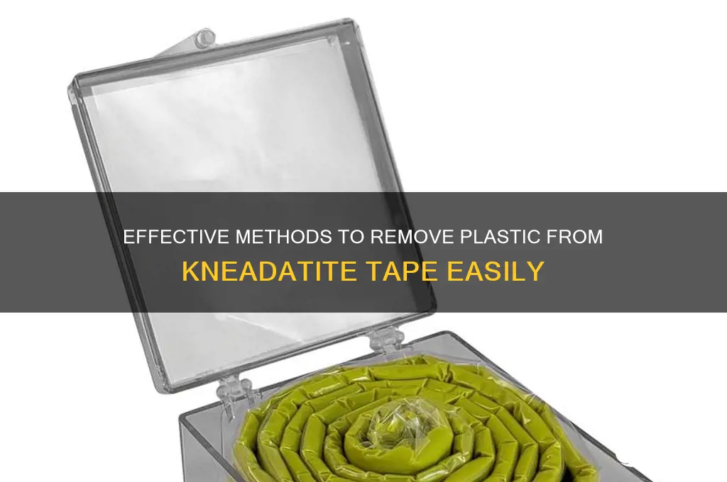 how to remove plastic from kneadatite tape