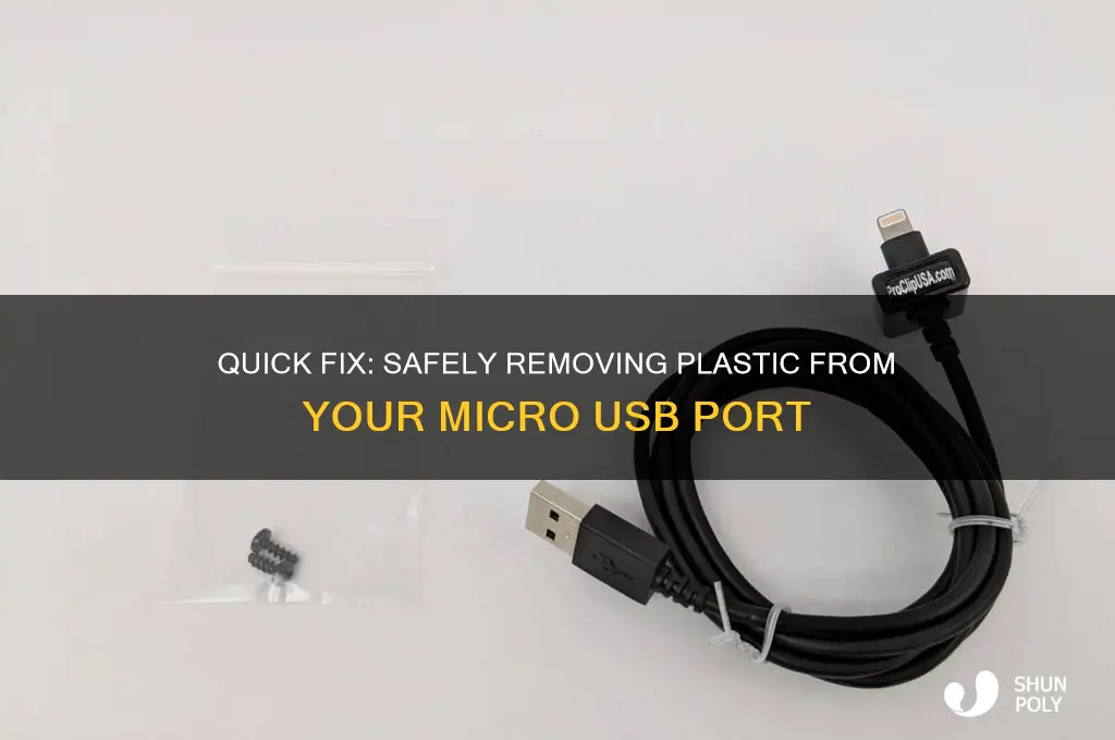 how to remove plastic from micro usb port