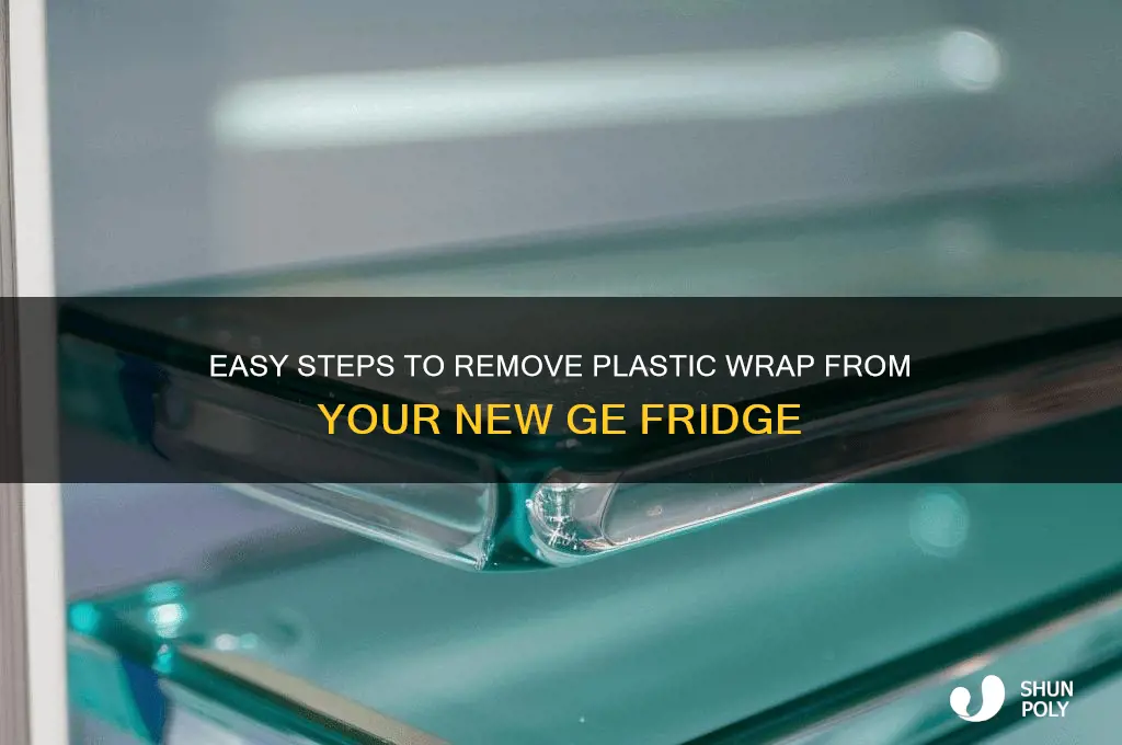 how to remove plastic from new ge refrigerator