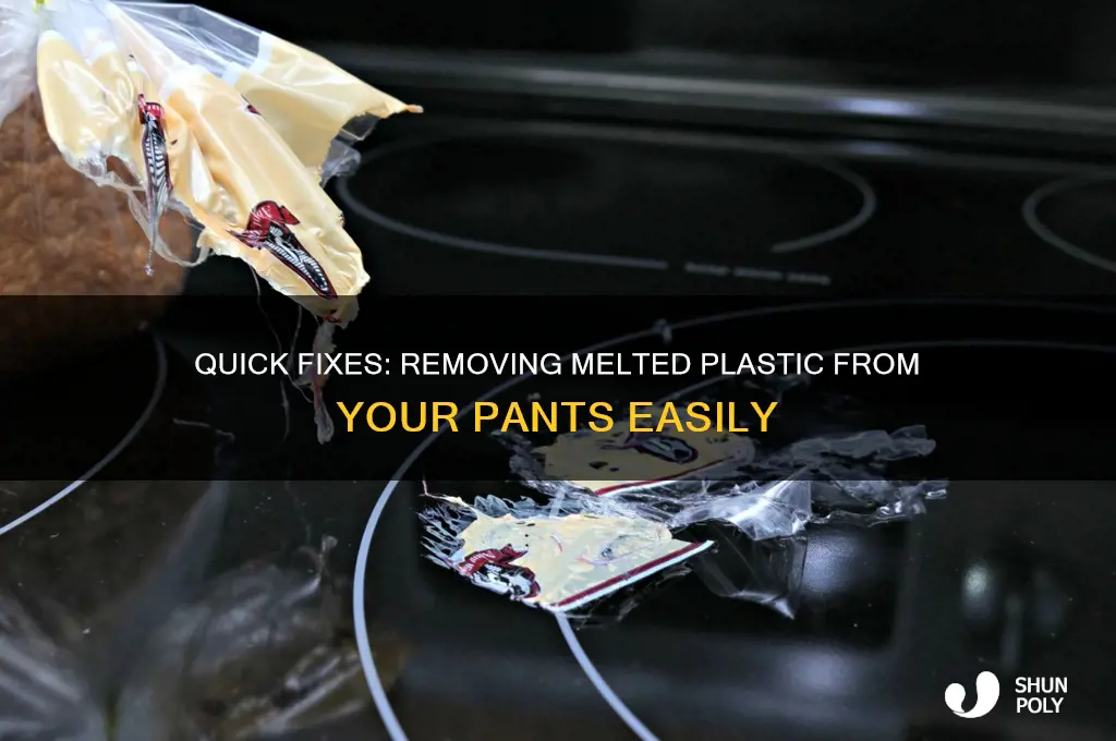 how to remove plastic from pants
