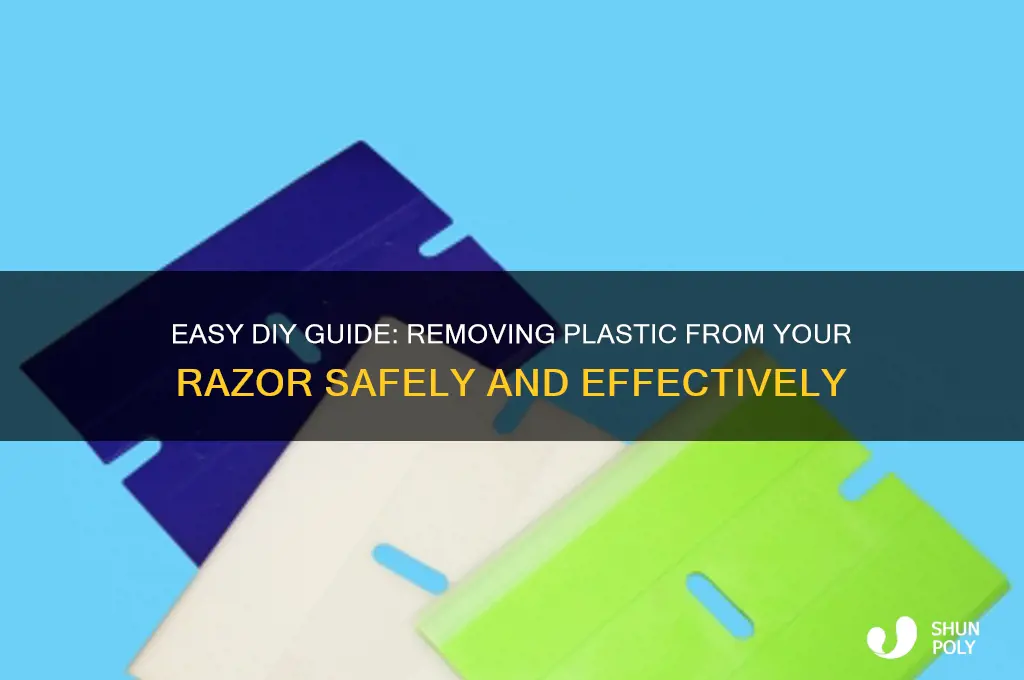 how to remove plastic from razor