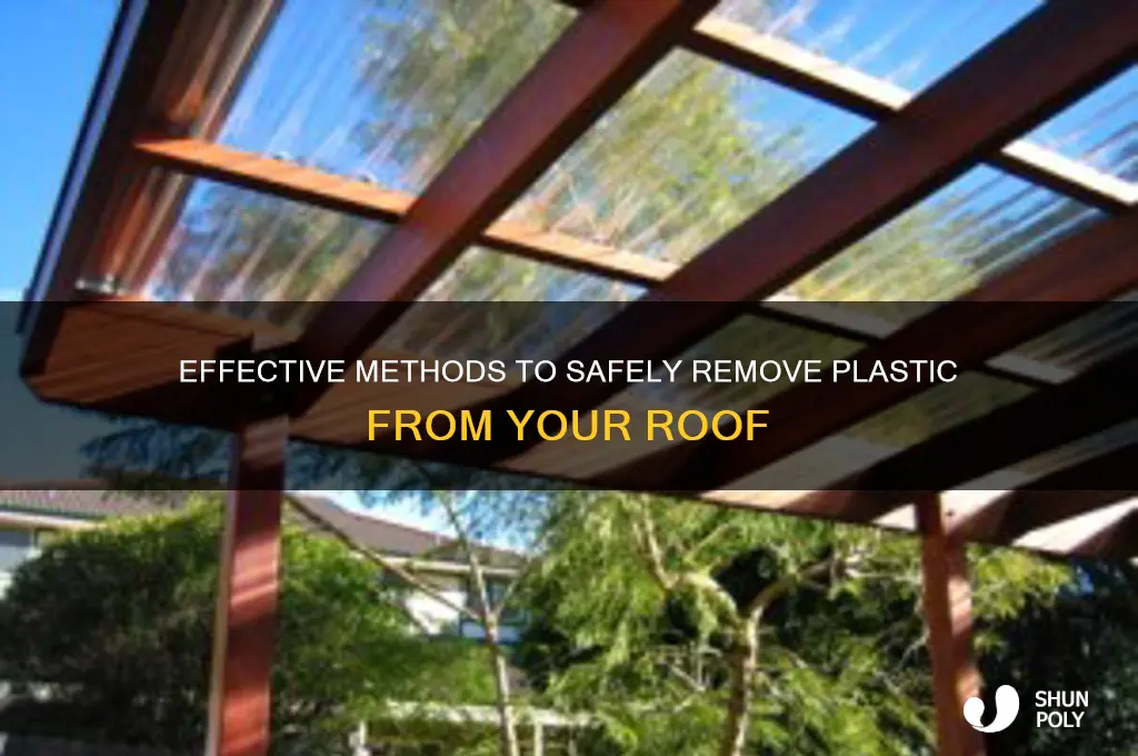 how to remove plastic from roof