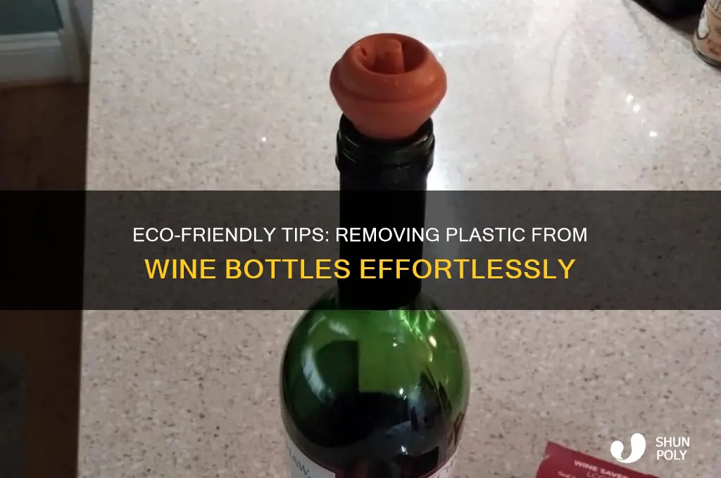 how to remove plastic from wine bottles