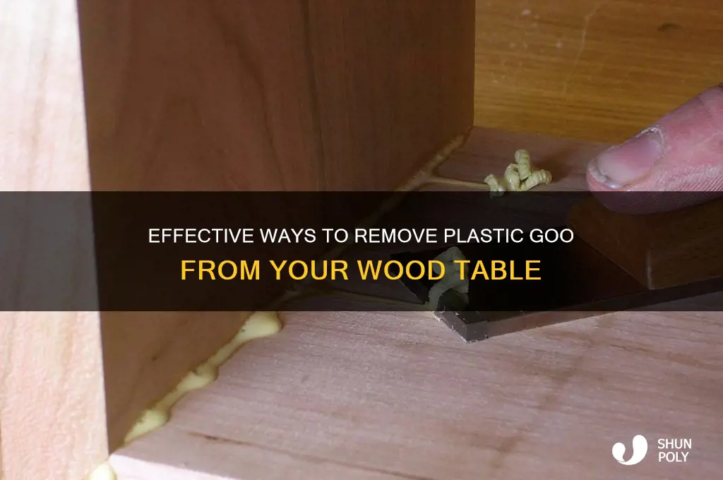 how to remove plastic goo feom wood table