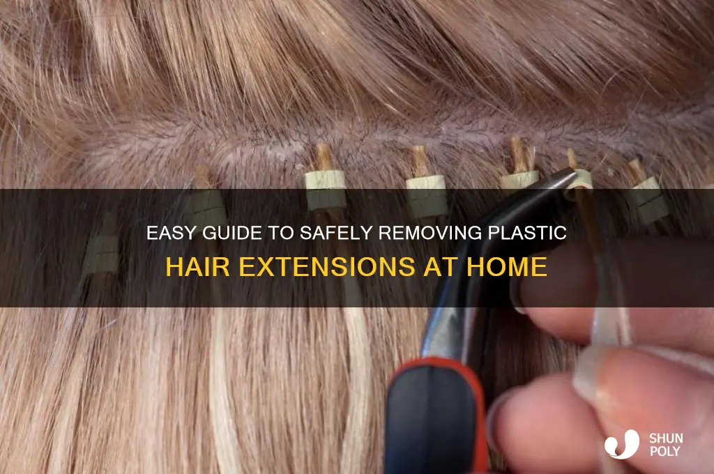 how to remove plastic hair extensions