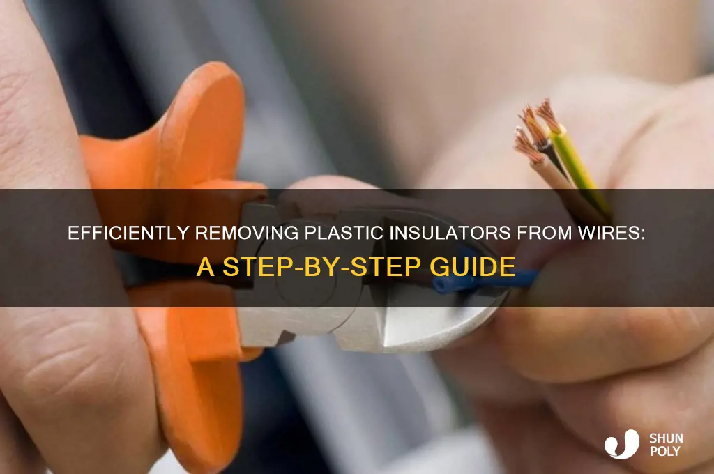 how to remove plastic insulator from wires