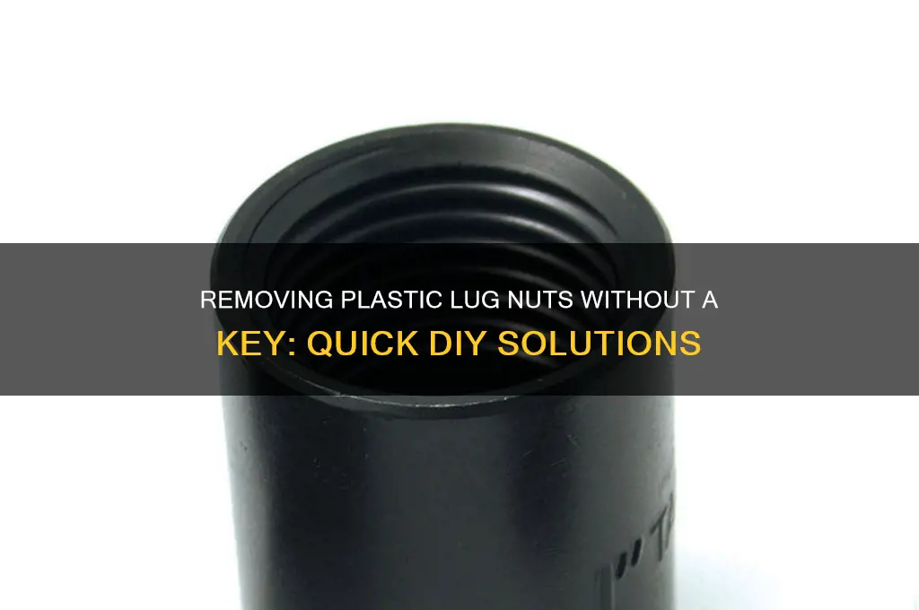 how to remove plastic lug nut witjout key