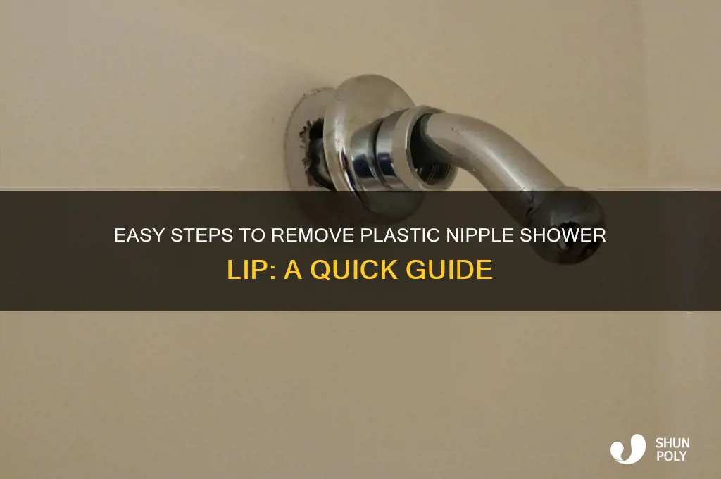 how to remove plastic nipple shower lipe