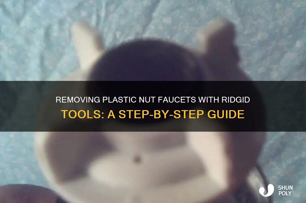 how to remove plastic nut faucet ridgid tool