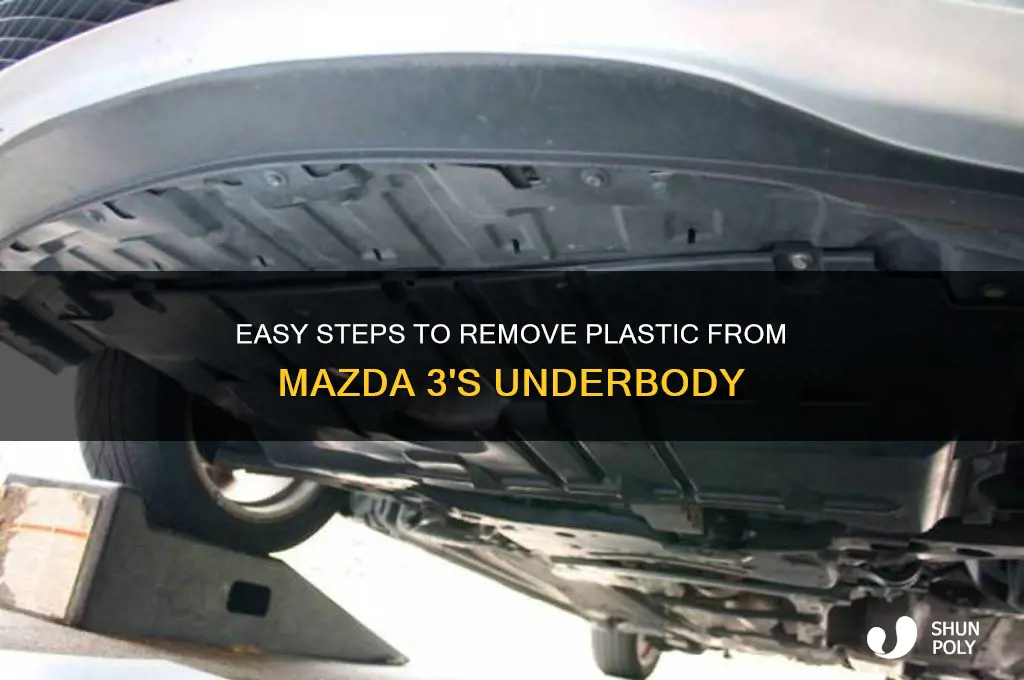how to remove plastic off bottom of mazda 3