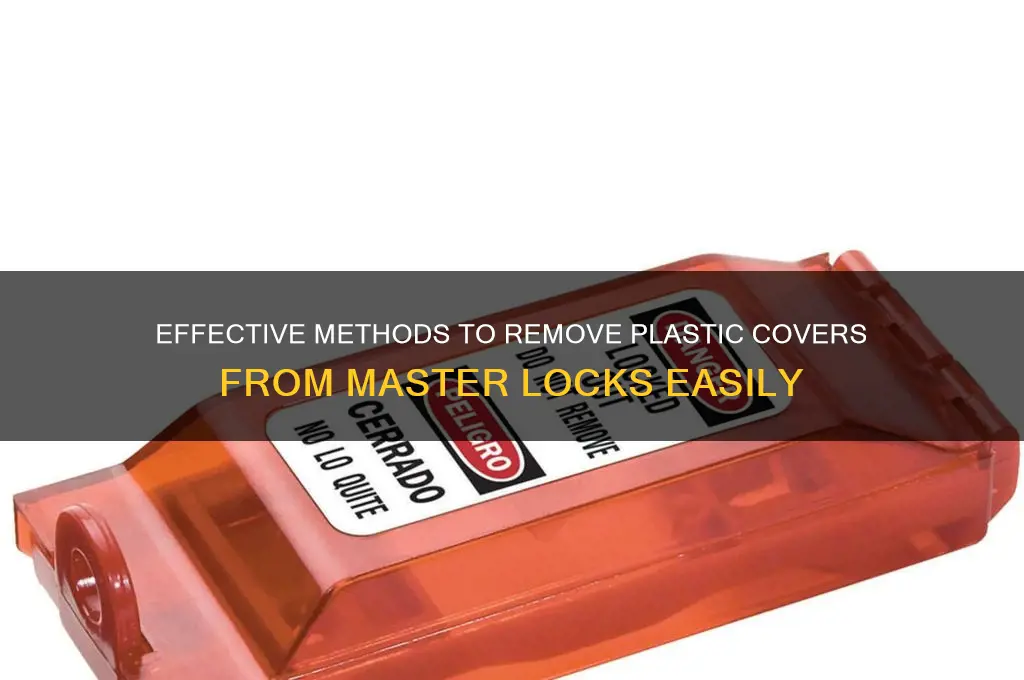 how to remove plastic on master locks