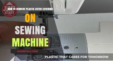 Easy Steps to Remove Plastic Outer Covering on Sewing Machines
