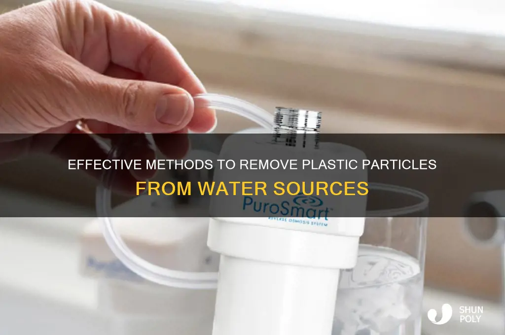 how to remove plastic particles from water