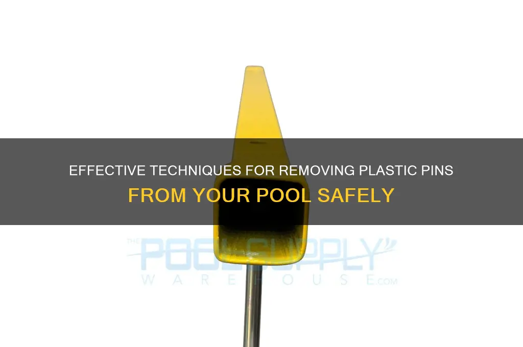 how to remove plastic pins from pool