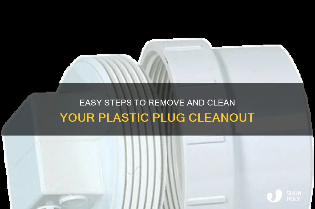 how to remove plastic plug cleanout