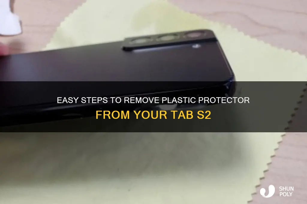 how to remove plastic protector on a tab s2