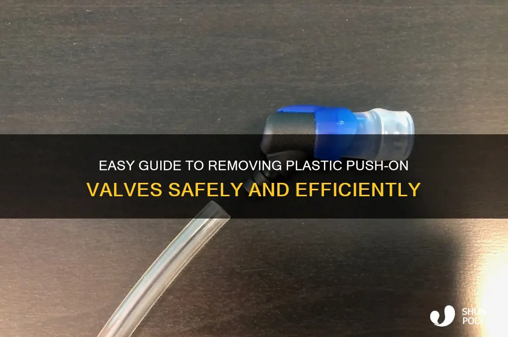 how to remove plastic push on valves