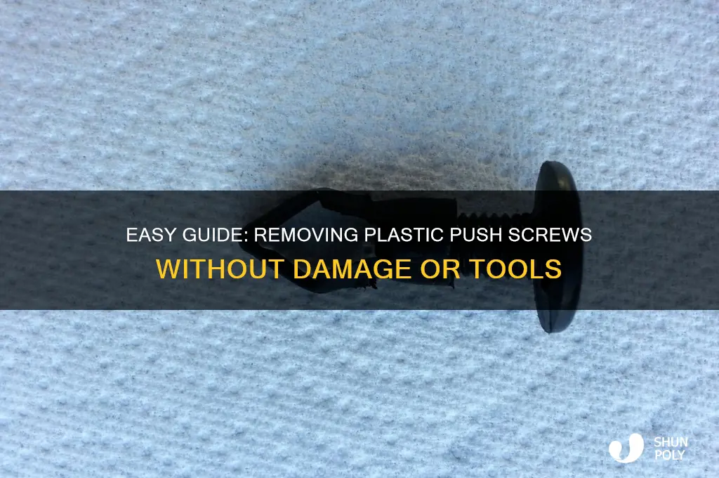 how to remove plastic push screws
