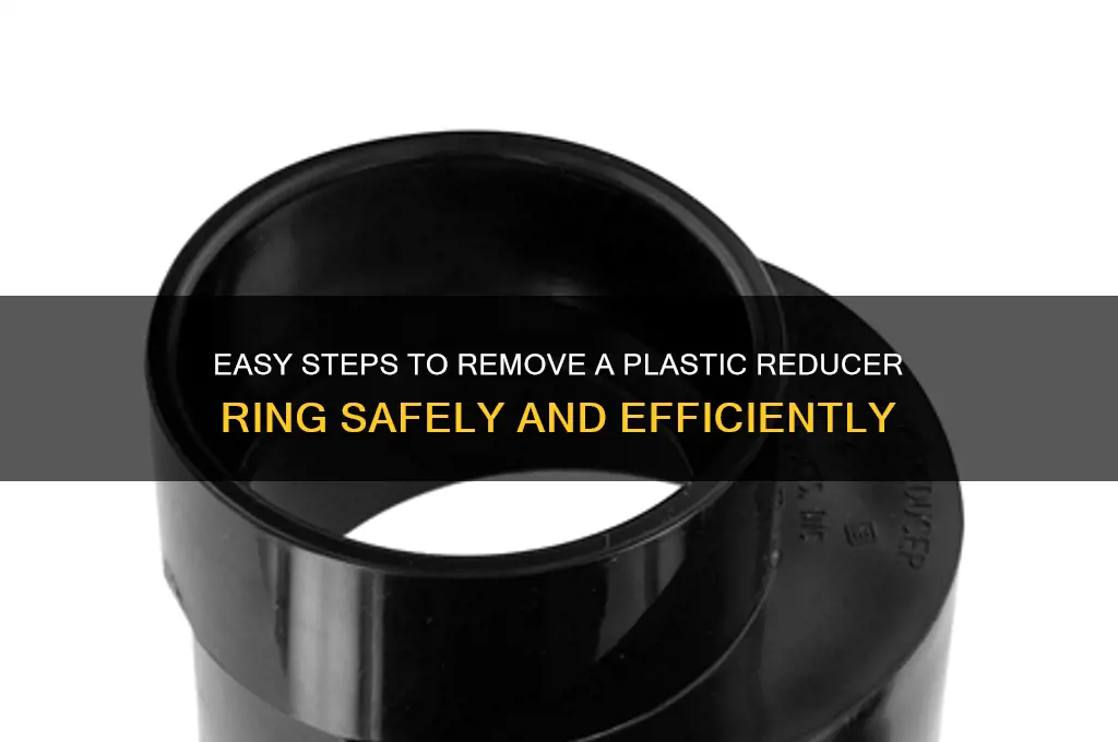 how to remove plastic reducer ring