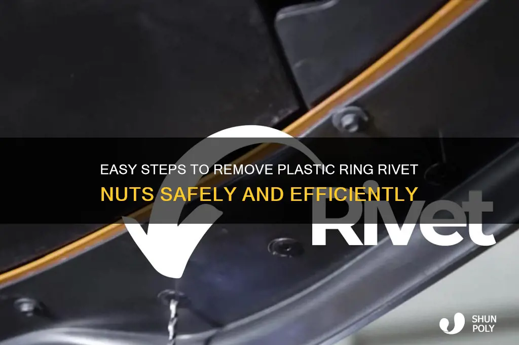 how to remove plastic ring rivet nut