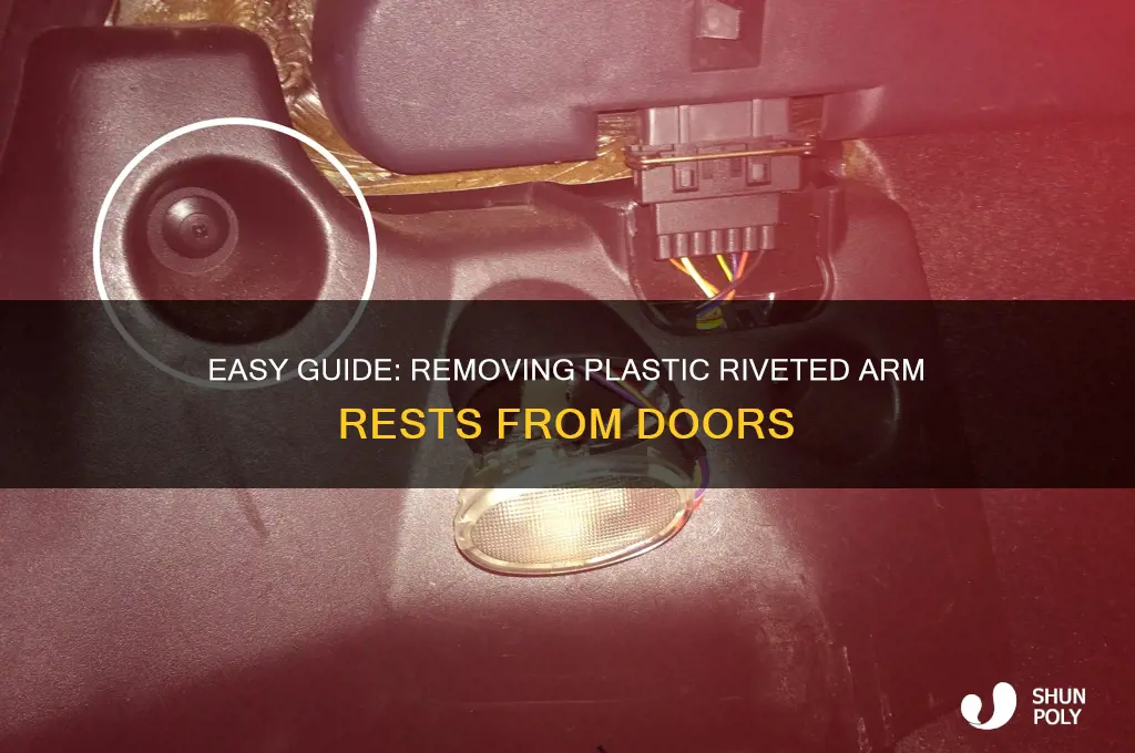how to remove plastic riveted arm rests from door