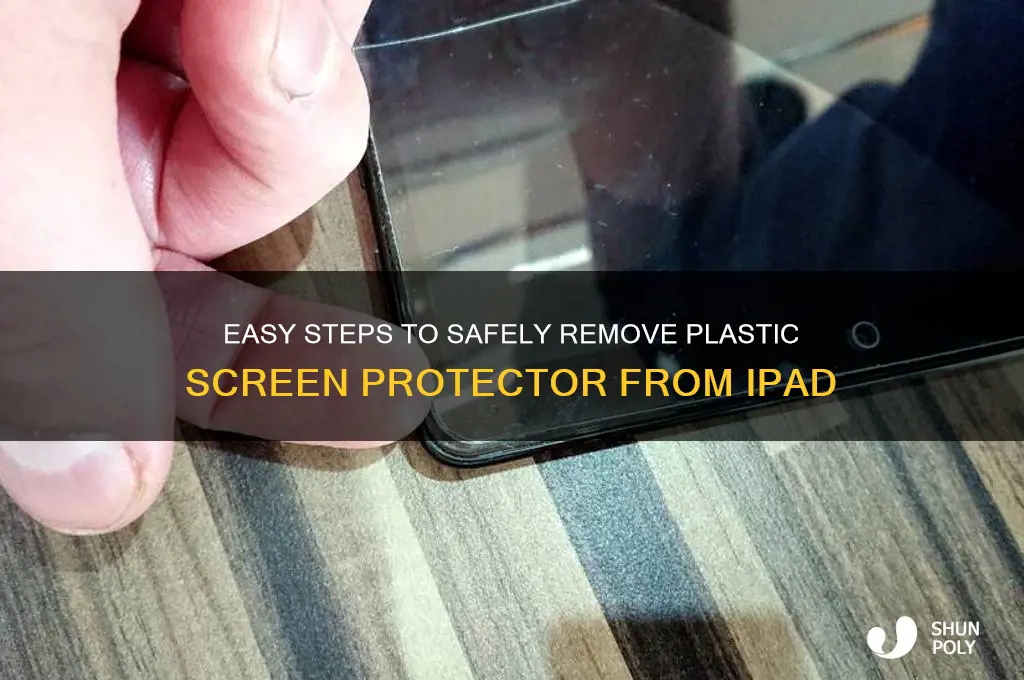 how to remove plastic screen protector from ipad