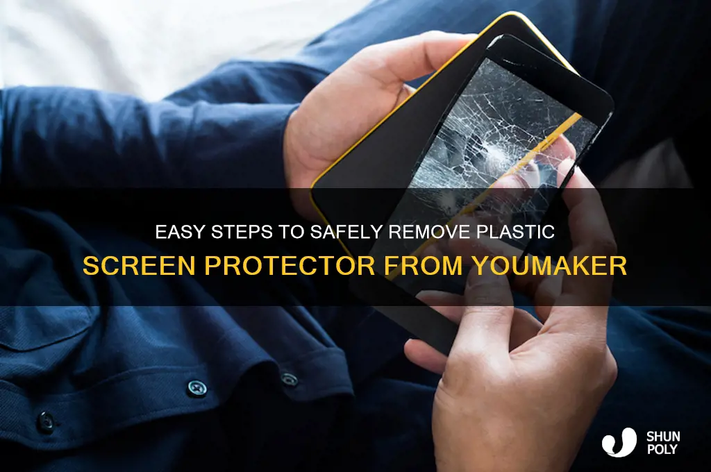 how to remove plastic screen protector from youmaker