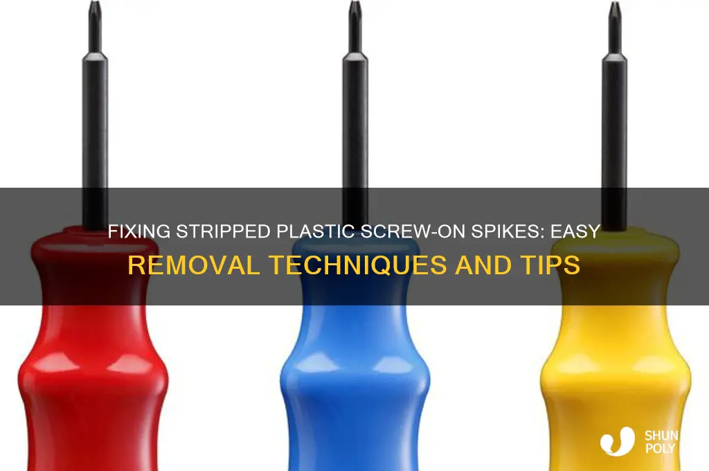 how to remove plastic screw on spikes that are stripped